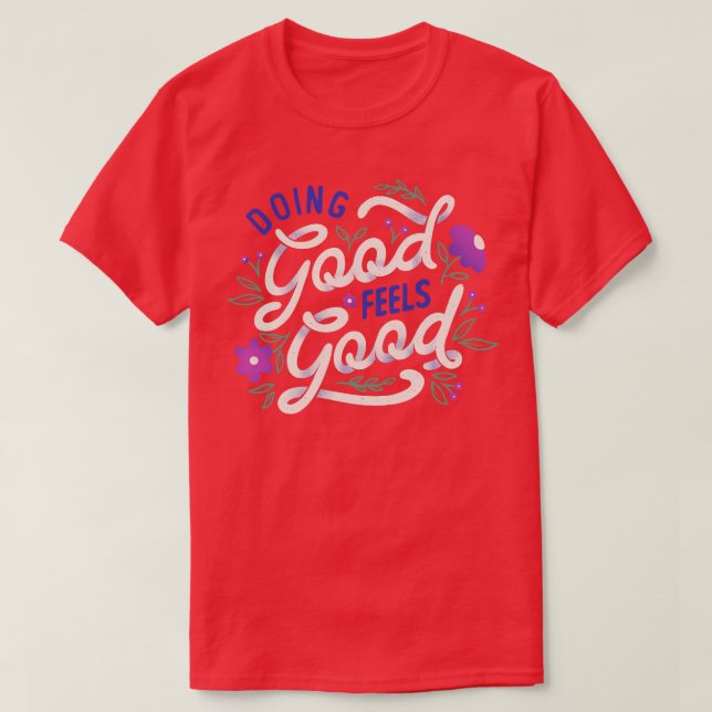 Doing Good Feels Good by Tobe Fonseca T-Shirt (Design Front)