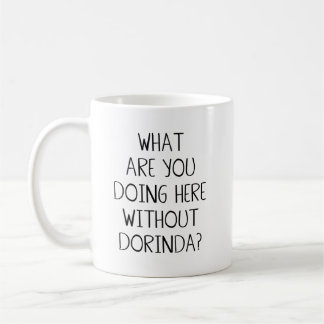 Doing Here Without Dorinda Quote Mug Housewives NY