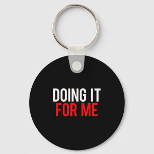 Doing It For Me Motivational Saying Gym Workout Fi Keychain