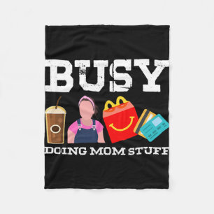 Doing Mom Stuff Mama Mom Mothers Day Fleece Blanket