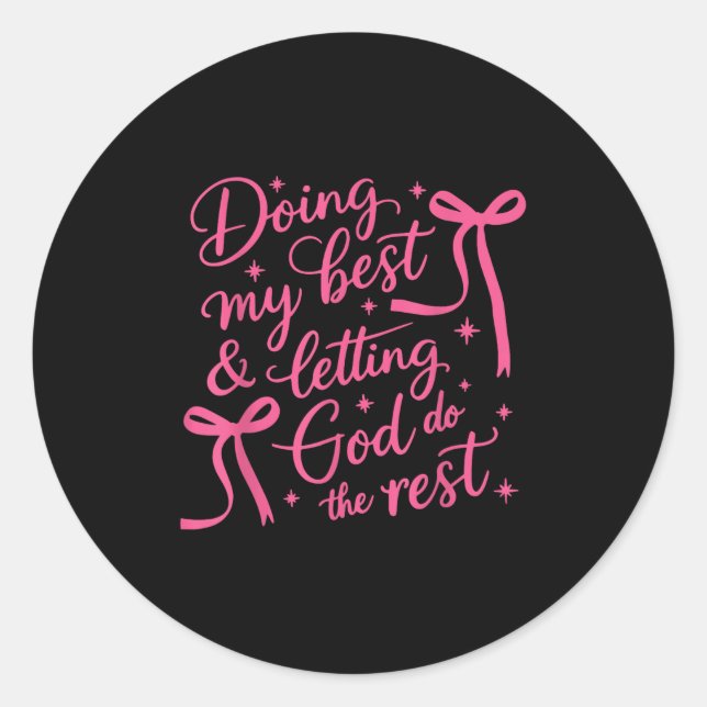 Doing My And Letting God Do The Rest Cute Ribbons  Classic Round Sticker (Front)