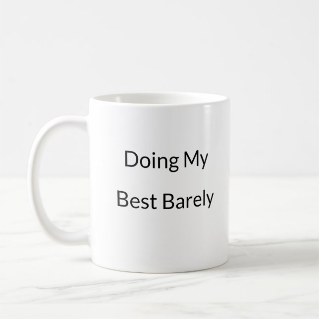 Doing My Best Barely Funny Mug (Left)