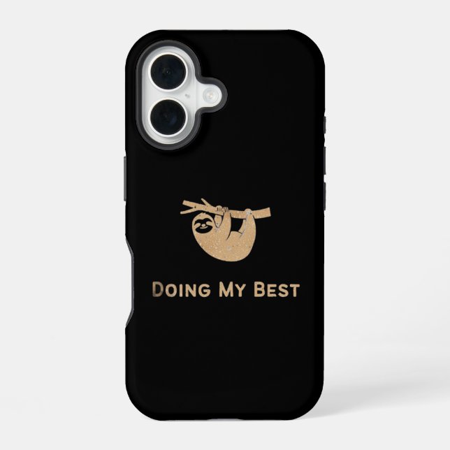Doing my Best Glitter Sloth  iPhone 16 Case (Back)