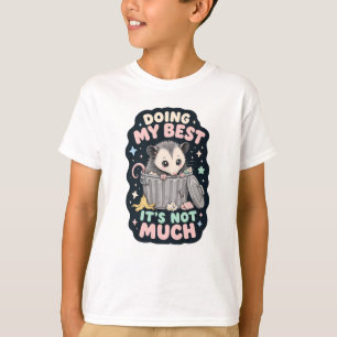 Doing my best opossum humour T-Shirt