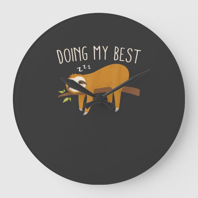 Doing My Best Sloth T-Shirt Large Clock (Front)