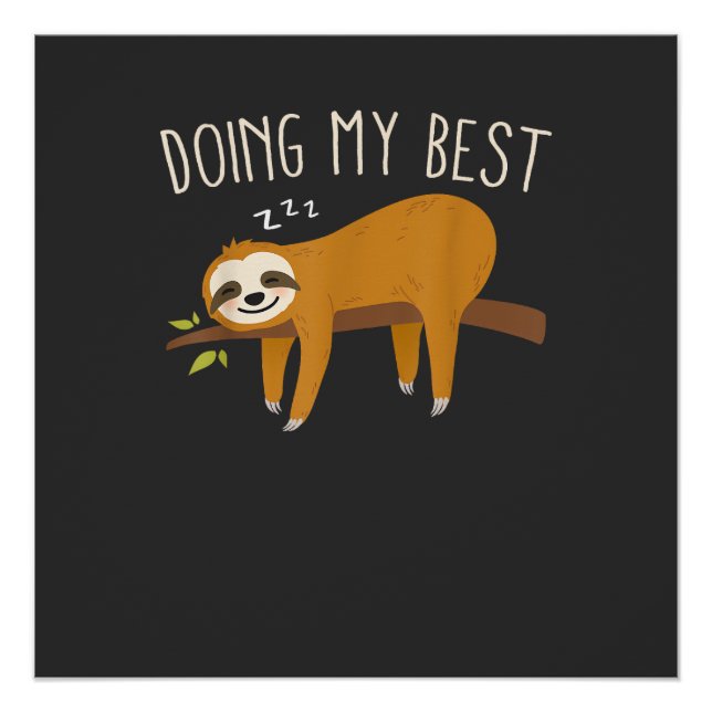 Doing My Best Sloth T-Shirt Poster (Front)