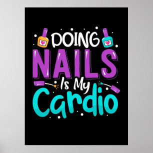 Doing Nails Is My Cardio Poster