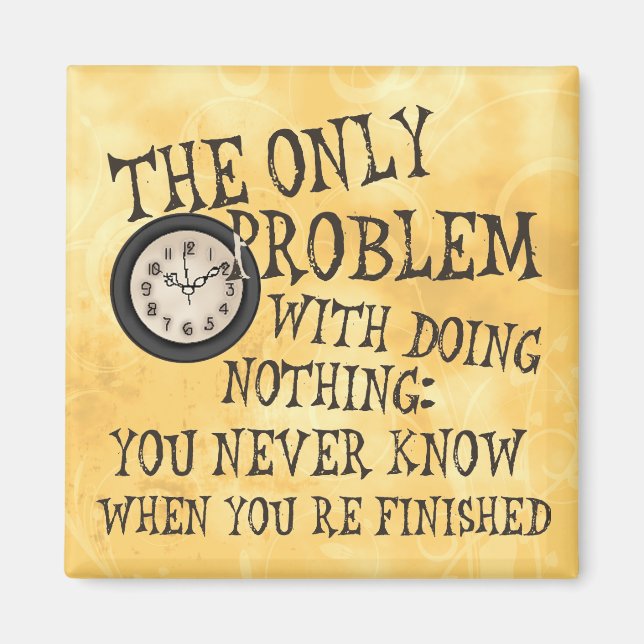 Doing Nothing Magnet (Front)