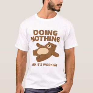 DOING NOTHING  T-Shirt