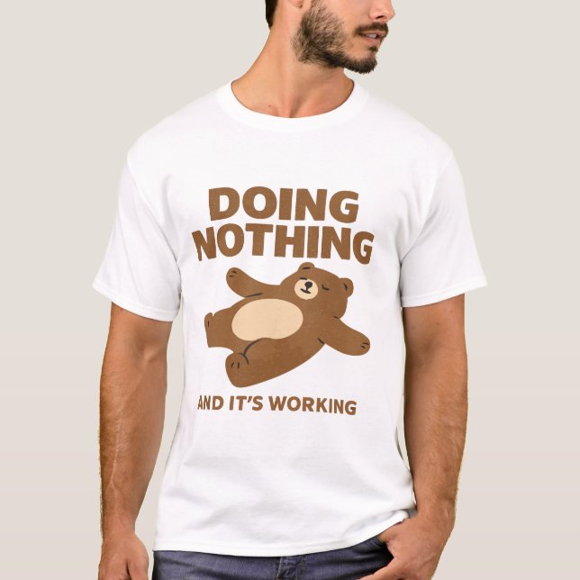 DOING NOTHING  T-Shirt (Front)