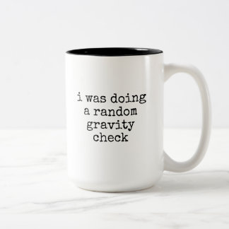Doing Random Gravity Check - Funny Broken Leg Gift Two-Tone Coffee Mug