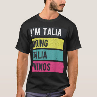 Doing Talia Things Funny Personalized Names T-Shirt
