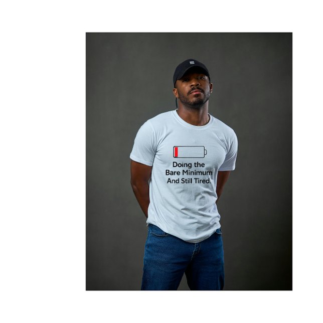 Doing the Bare Minimum And Still Tired Funny Sarca T-Shirt (Creator Uploaded)