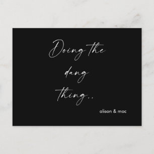 Doing the Dang Thing Black & White Save the Date Postcard