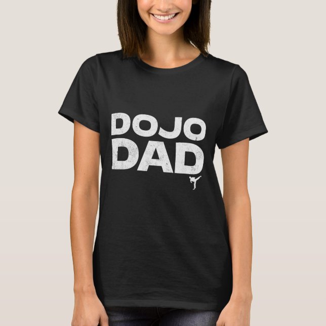 Dojo Dad Martial Arts Funny Father's Day Gift For  T-Shirt (Front)