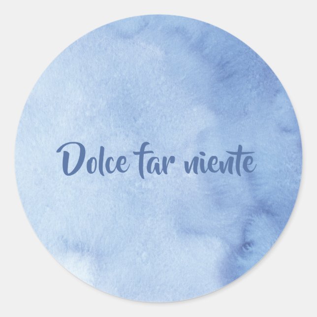 Dolce far niente. Italian style of life Classic Round Sticker (Front)