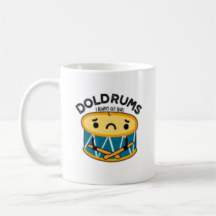 Doldrums Funny Sad Drummer Drum Pun  Coffee Mug
