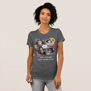 Doll Lovers Have More Fun Four Square w Flowers 2 T-Shirt