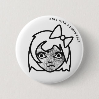 Doll with a Dirty Face 2 Inch Round Button