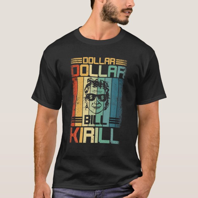 Dollar Dollar Bill Kirill Vintage T-Shirt (Front)