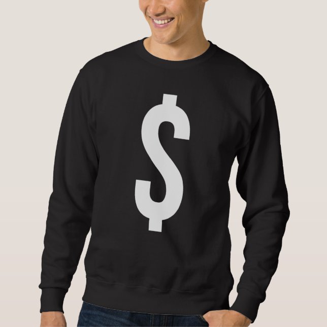 DOLLAR SIGN  SYMBOL PUNCTUATION MARK SWEATSHIRT (Front)