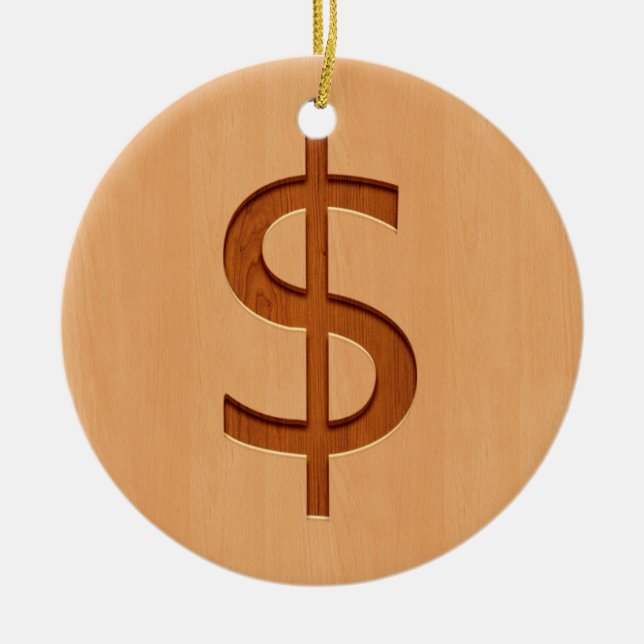 Dollar symbol engraved on wood design ceramic ornament (Front)