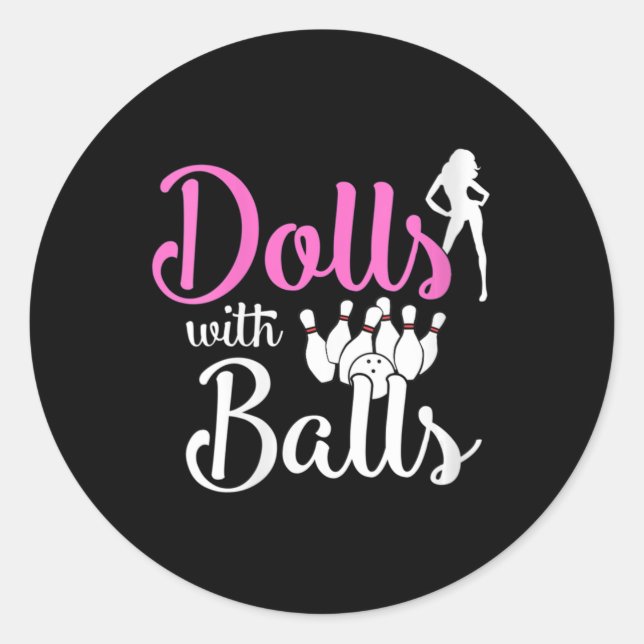 Dolls With Balls - Bowling Girls Trip Team Bowler  Classic Round Sticker (Front)