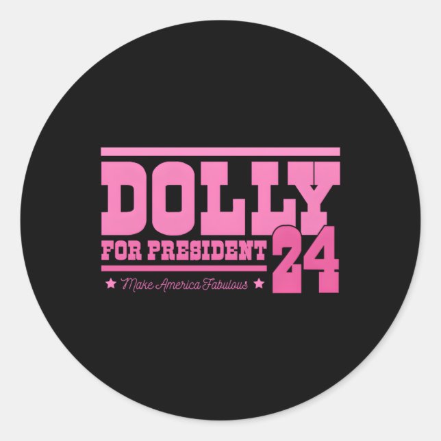 Dolly For President Classic Round Sticker (Front)
