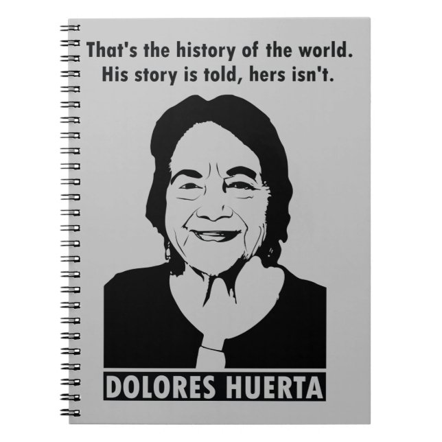 Dolores Huerta Quote Notebook (Front)