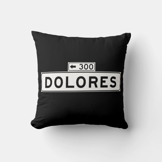 Dolores St., San Francisco Street Sign Throw Pillow (Front)