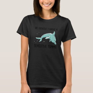 dolphin be gentle i have a sensitive tummy retro   T-Shirt