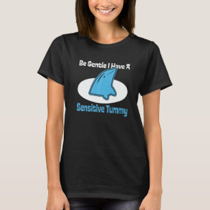 dolphin be gentle i have a sensitive tummy retro   T-Shirt
