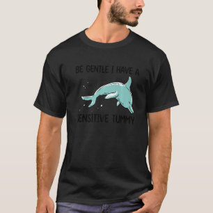 dolphin be gentle i have a sensitive tummy retro T-Shirt
