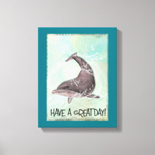 Dolphin Splashing Around Says Have A Great Day Canvas Print