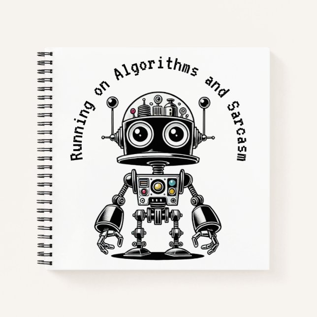 Dome Head Robot - Running on Algorithms & Sarcasm Notebook (Front)