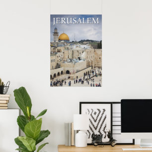 Dome of the Rock   Western Wall Plaza, Jerusalem Poster