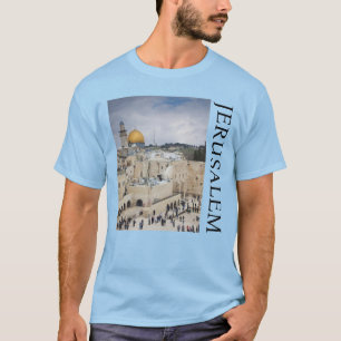 Dome of the Rock Western Wall Plaza, Jerusalem T-Shirt