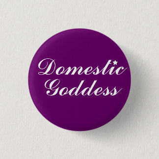 Domestic Goddess 1 Inch Round Button