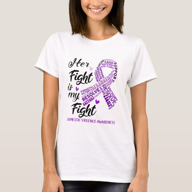 Domestic Violence Awareness Her Fight is my Fight T-Shirt (Front)