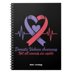 Domestic Violence Awareness Not All Wounds Visible Notebook