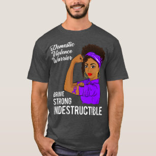 Domestic Violence Warrior Indestructible Support A T-Shirt