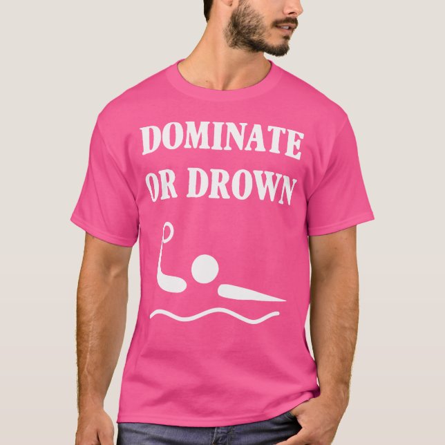 Dominate Or Drown Funny Water Polo (Front)