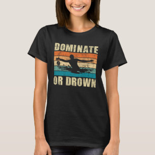 Dominate Or Drown  Retro Vintage Water Polo Player
