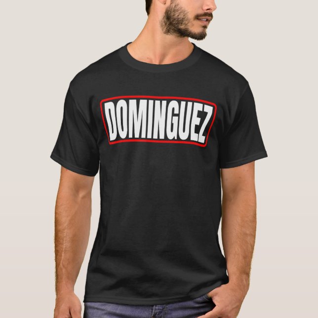 Dominguez Surname Mexican & Hispanic American Fami T-Shirt (Front)