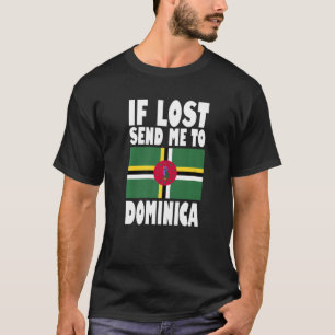 Dominica Flag Design  If lost send me to Dominica  T-Shirt