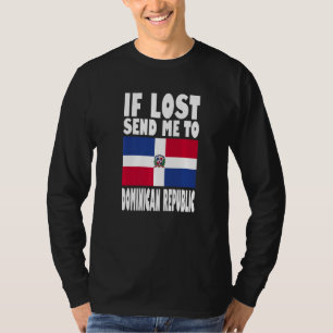 Dominican Republic Flag Design  If lost send me to T-Shirt
