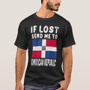 Dominican Republic Flag Souvenir  If lost send me  T-Shirt