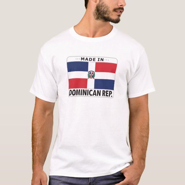 Dominican Republic Made In T-Shirt (Front)
