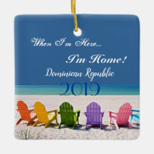 Dominican Republic when Im here Im home ....2018 Ceramic Ornament