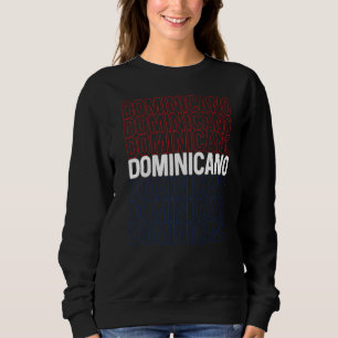 Dominicano Flag Pride Rd Dominican Republic Quote Sweatshirt